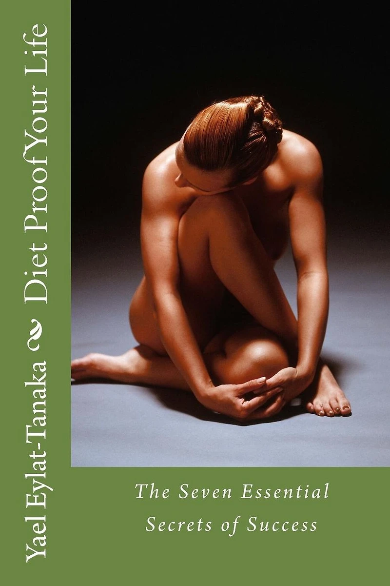 Diet Proof Your Life: The Seven Essential Secrets of Success