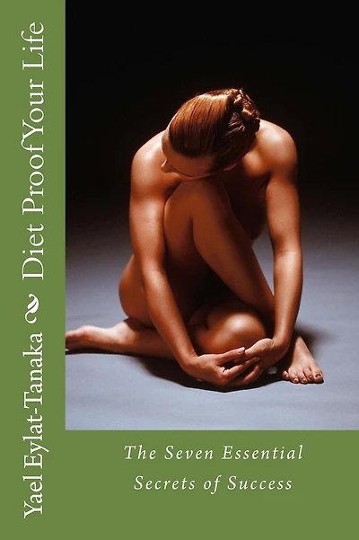 Diet Proof Your Life: The Seven Essential Secrets of Success