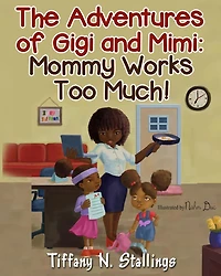 Mommy Works Too Much!