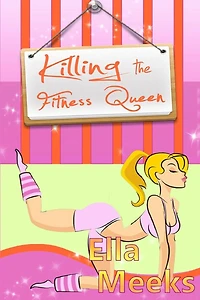 Killing the Fitness Queen: A Natalie Miller Paranormal Mystery