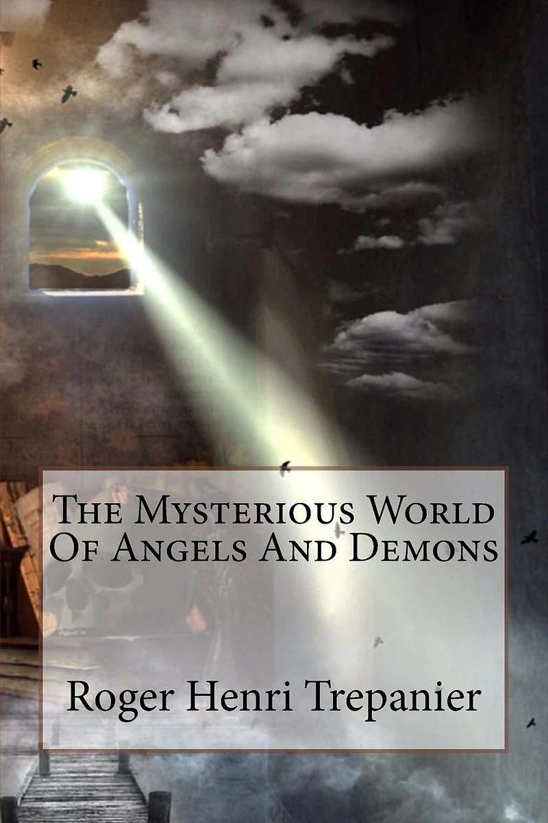 The Mysterious World Of Angels And Demons (The Truth Seeker's Library, #9)