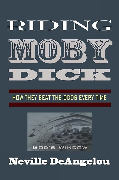 Riding Moby Dick: How They Beat The Odds