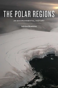 The Polar Regions: An Environmental History