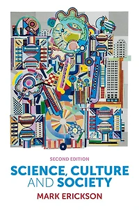 Science, Culture and Society: Understanding Science the 21st Century