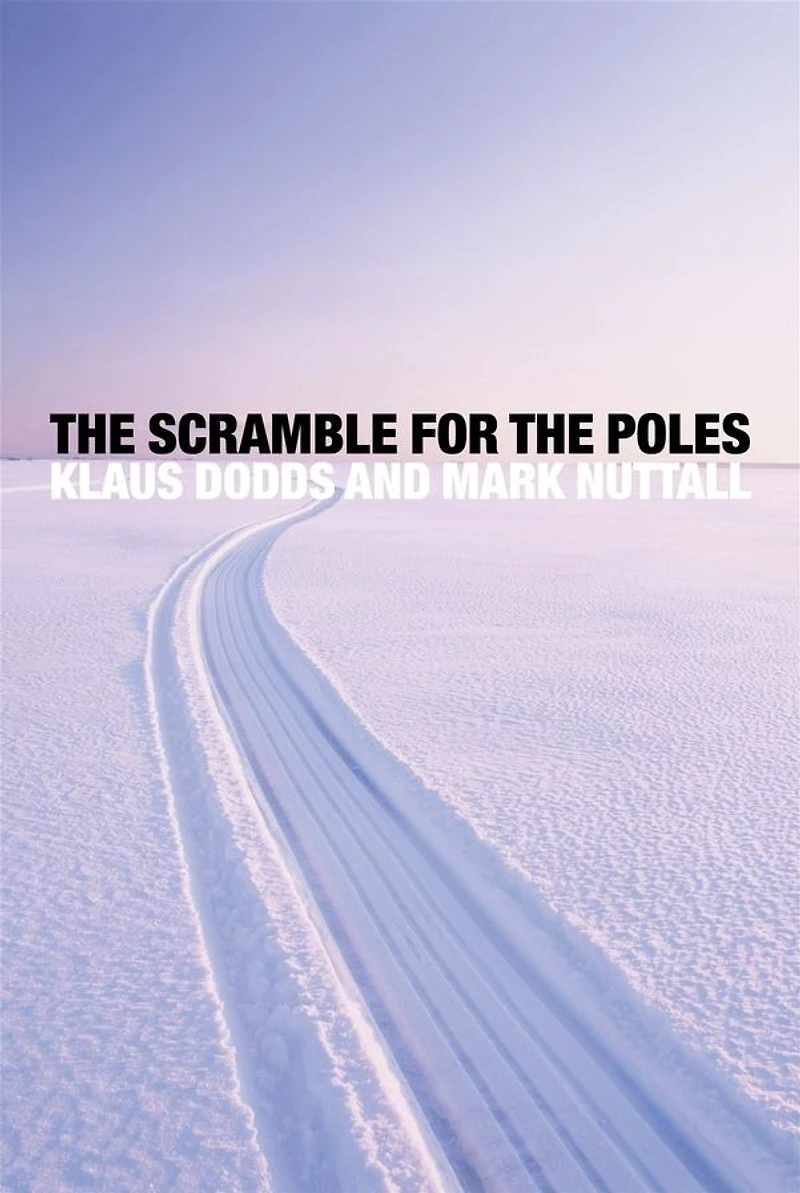 the Scramble for Poles: Geopolitics of Arctic and Antarctic