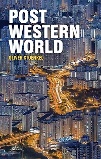 Post-Western World: How Emerging Powers Are Remaking Global Order