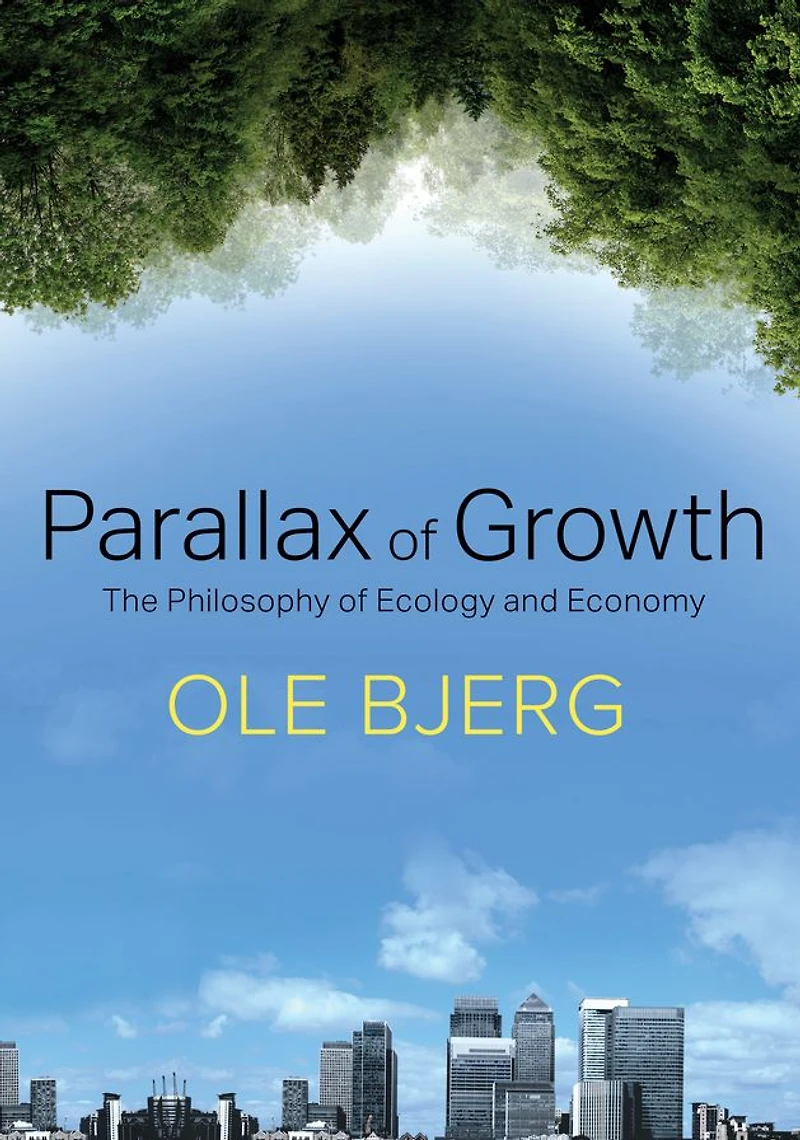 Parallax of Growth: The Philosophy Ecology and Economy