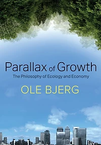 Parallax of Growth: The Philosophy Ecology and Economy