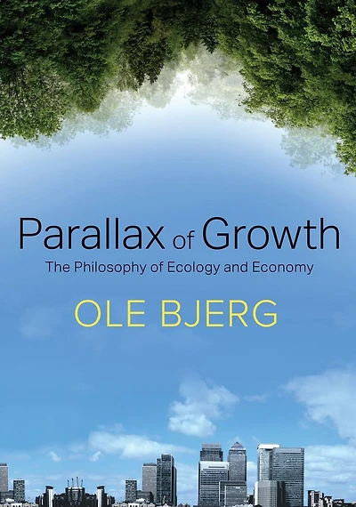 Parallax of Growth: The Philosophy Ecology and Economy