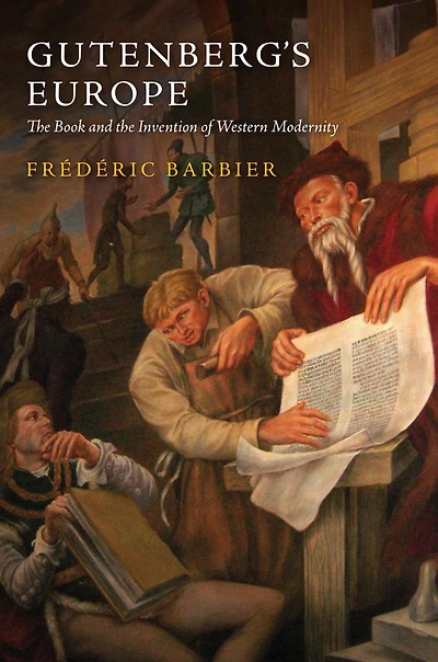Gutenberg's Europe: the Book and Invention of Western Modernity