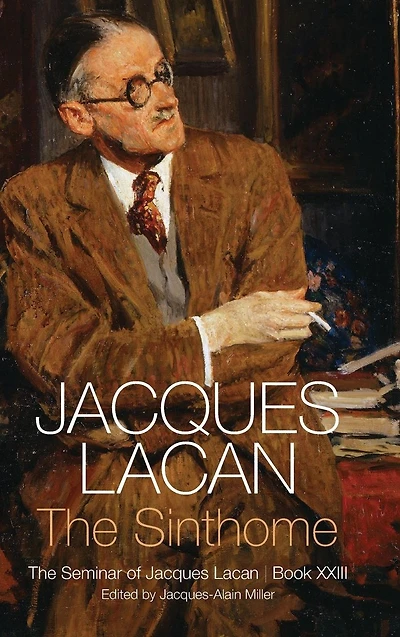 The Sinthome: Seminar of Jacques Lacan, Book XXIII