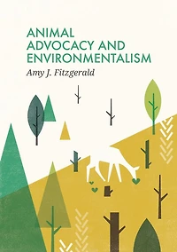 Animal Advocacy and Environmentalism: Understanding Bridging the Divide