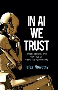 AI We Trust: Power, Illusion and Control of Predictive Algorithms