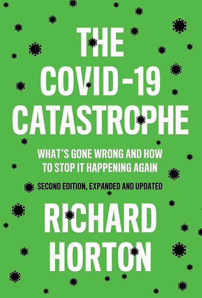 The COVID-19 Catastrophe: What's Gone Wrong and How To Stop It Happening Again