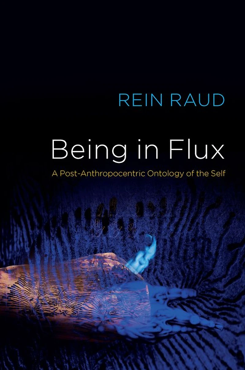 Being Flux: A Post-Anthropocentric Ontology of the Self