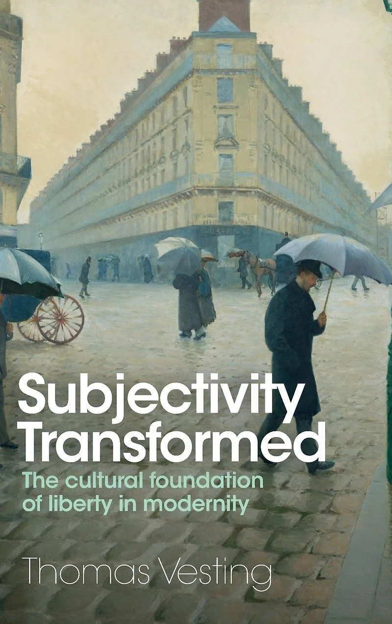 Subjectivity Transformed: The Cultural Foundation of Liberty Modernity