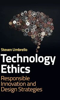 Technology Ethics: Responsible Innovation and Design Strategies
