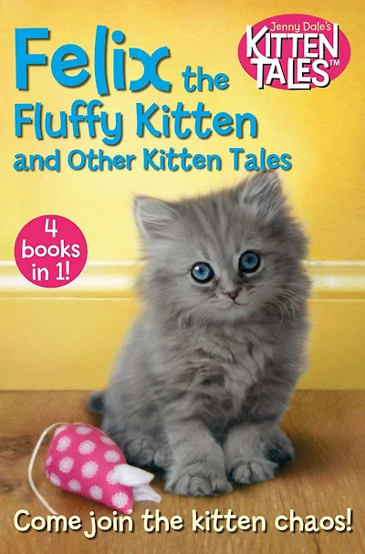 Felix the Fluffy Kitten and Other Tales