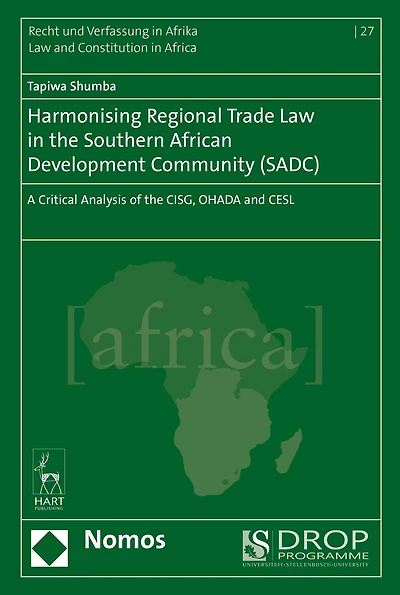 Harmonising Regional Trade Law in the Southern African Development Community (SADC): A Critical Analysis of the CISG, OHADA and CESL