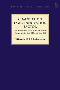 Competition Law's Innovation Factor: the Relevant Market Dynamic Contexts EU and US