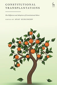 Constitutional Transplantations: The Diffusion and Adoption of Ideas