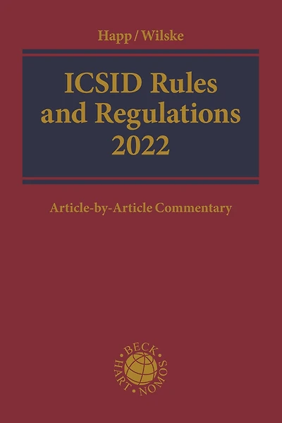 ICSID Rules and Regulations 2022: Article-by-Article Commentary