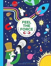 Feel the Force: Revealing Physics Secrets that Rule Universe