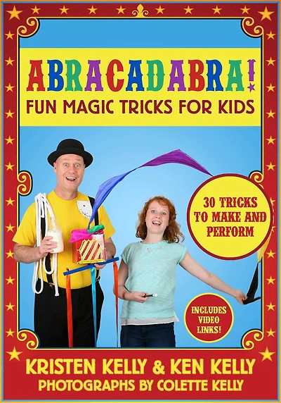 Abracadabra!: Fun Magic tricks for Kids - 30 to make and perform (includes video links)