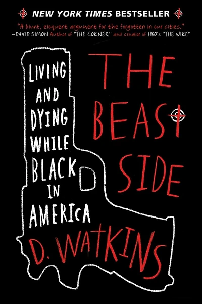 The Beast Side: Living and Dying While Black America