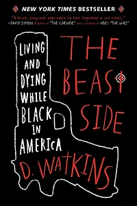 The Beast Side: Living and Dying While Black America
