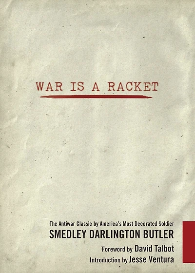 War is a Racket: The Antiwar Classic by America's Most Decorated Soldier