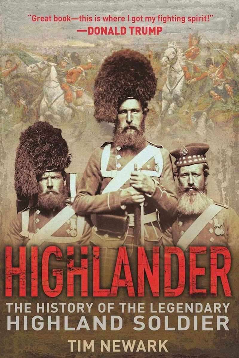 Highlander: the History of Legendary Highland Soldier
