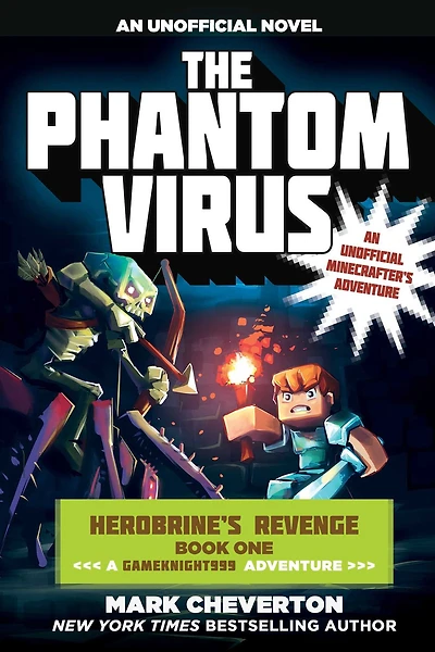 The Phantom Virus: An Unofficial Minecrafter's Adventure (Gameknight999 Series: Herobrine's Revenge #1)