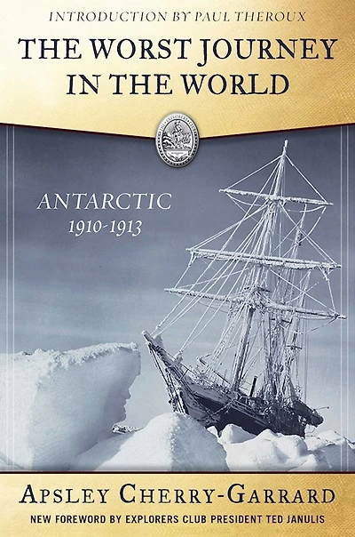 The Worst Journey in the World: Antarctica, 1910-1913