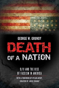 Death of a Nation: 9/11 and the Rise Fascism America