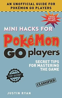 Mini Hacks for Pokémon GO Players: Secret Tips for Mastering the Game