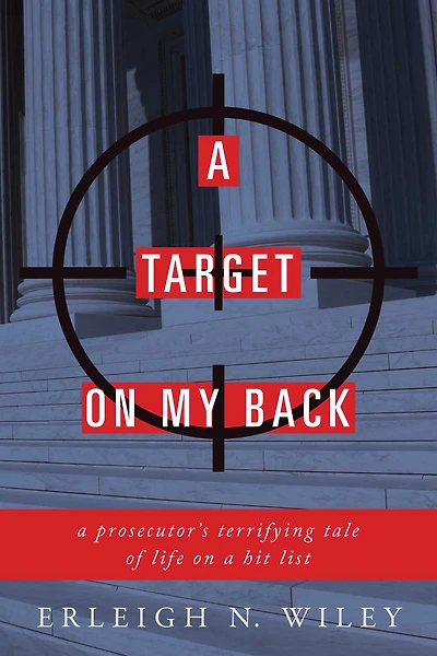 a Target on my Back: Prosecutor's Terrifying Tale of Life Hit List