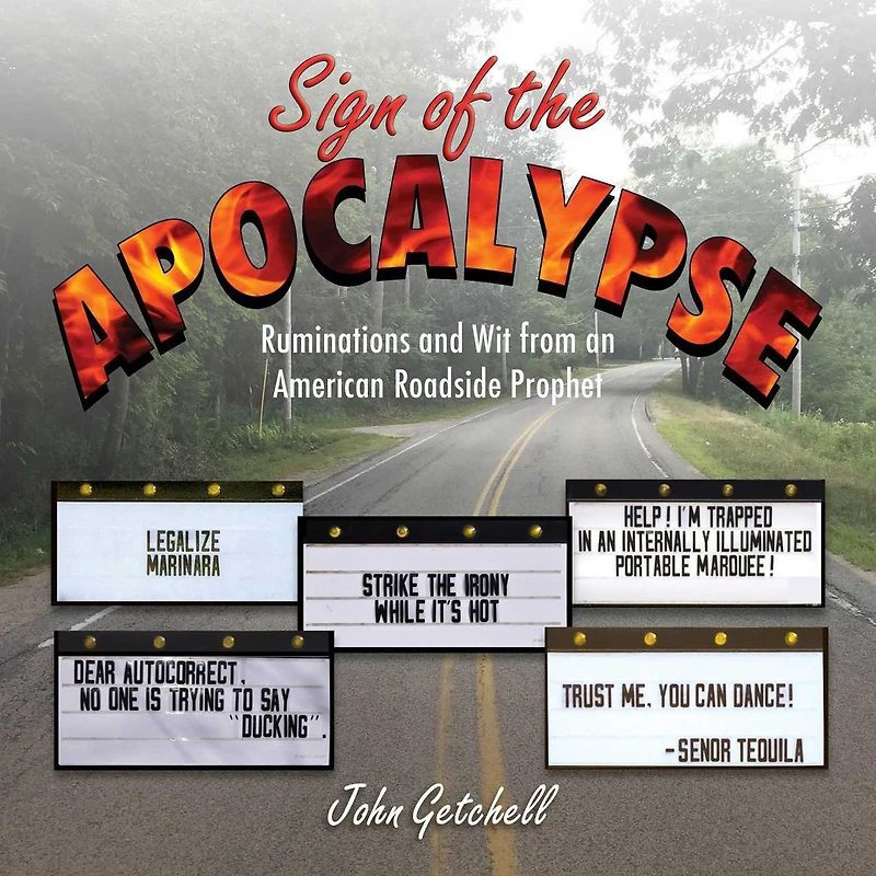 Sign of the Apocalypse: Ruminations and Wit from an American Roadside Prophet