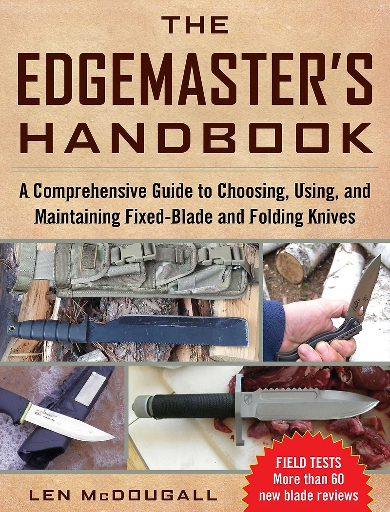 The Edgemaster's Handbook: A Comprehensive Guide to Choosing, Using, and Maintaining Fixed-Blade Folding Knives