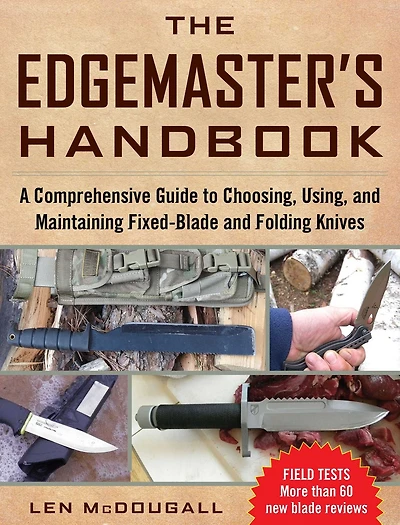 The Edgemaster's Handbook: A Comprehensive Guide to Choosing, Using, and Maintaining Fixed-Blade Folding Knives