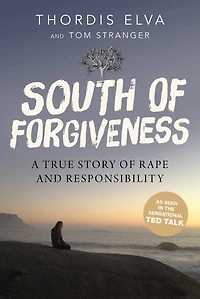 South of Forgiveness: A True Story Rape and Responsibility