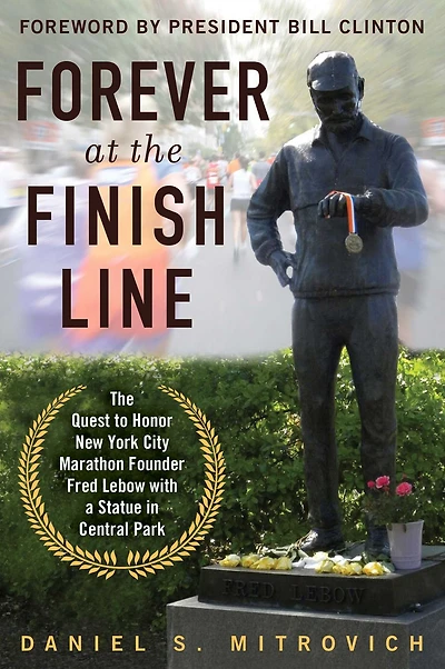 Forever at The Finish Line: Quest to Honor New York City Marathon Founder Fred Lebow with a Statue Central Park