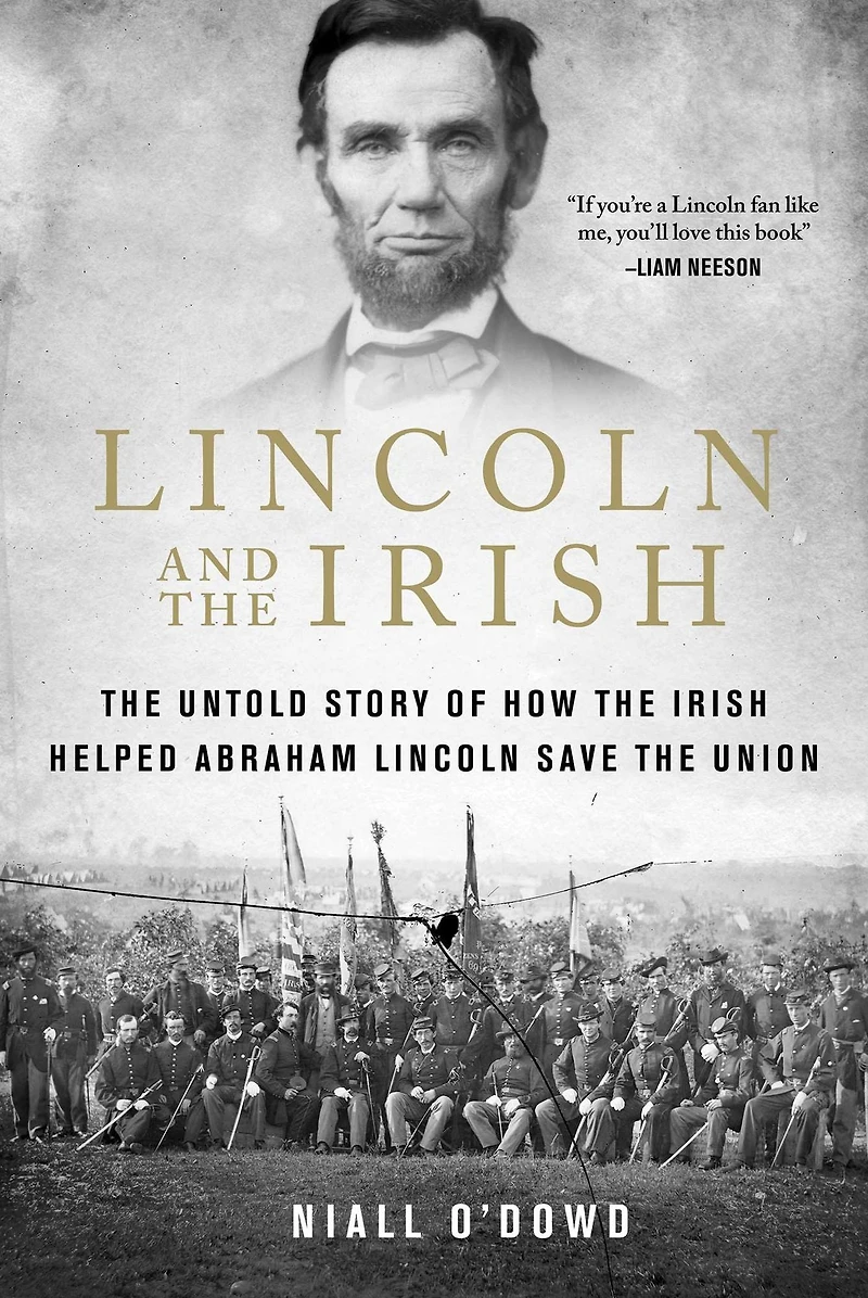 Lincoln and the Irish: Untold Story of How Irish Helped Abraham Save Union