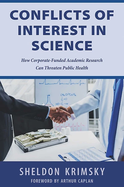Conflicts of Interest Science: How Corporate-Funded Academic Research Can Threaten Public Health