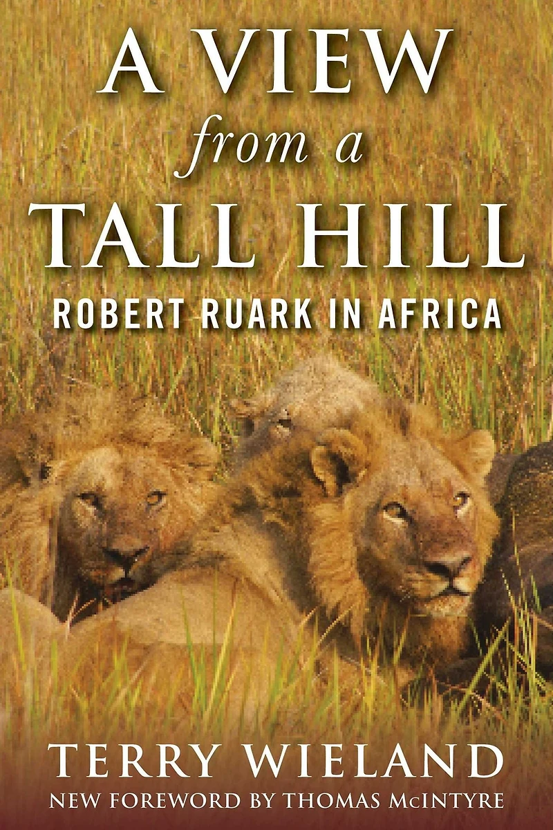 a View from Tall Hill: Robert Ruark Africa