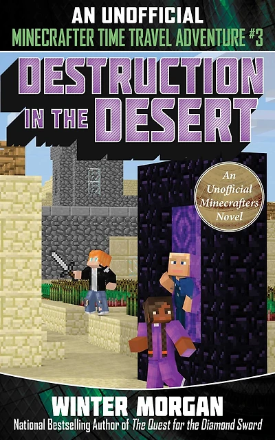 Destruction the Desert: An Unofficial Minecrafters Time Travel Adventure, Book 3