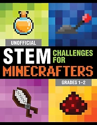 Unofficial STEM Challenges for Minecrafters: Grades 1-2