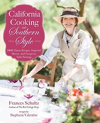 California Cooking and Southern Style: 100 Great Recipes, Inspired Menus, Gorgeous Table Settings