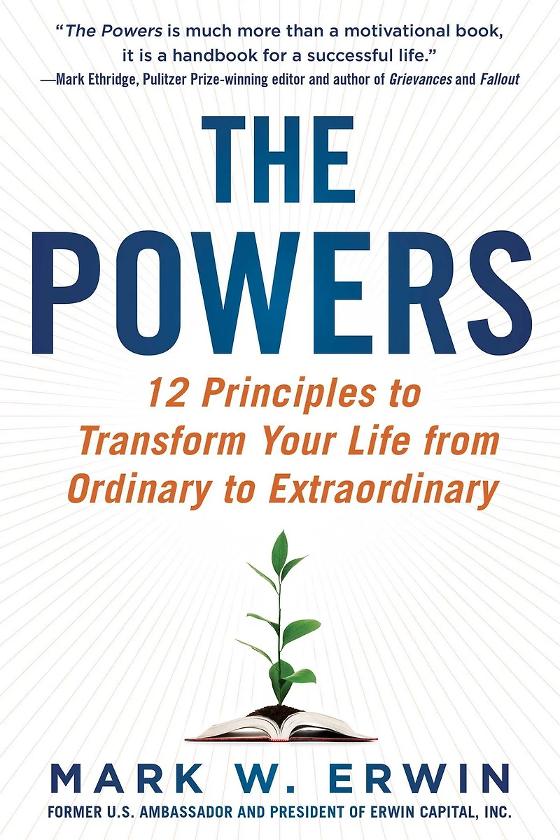 The Powers: 12 Principles to Transform Your Life from Ordinary Extraordinary