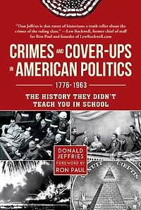 Crimes and Cover-ups American Politics: 1776-1963